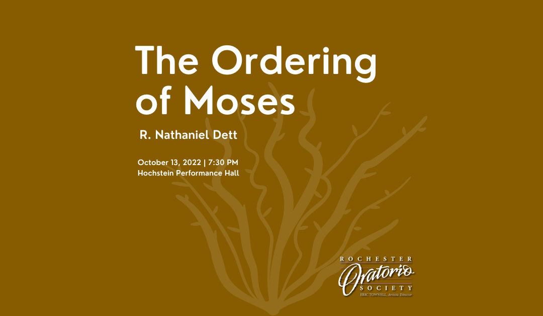The Ordering of Moses – Rochester Oratorio Society Presentation