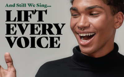 And Still We Sing… Lift Every Voice